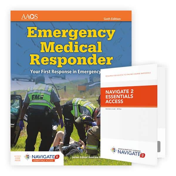 Emergency Medical Responder Your First Response in Emergency Care Includes Navigate 2 Essentials Access