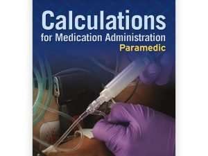 Paramedic: Calculations for Medication Administration
