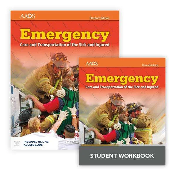 Emergency Care and Transportation of the Sick and Injured Includes Navigate Essentials Access + Emergency Care and Transportation of the Sick and Injured Student Workbook Eleventh Edition