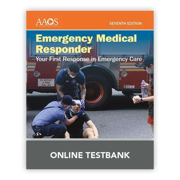 Emergency Medical Responder: Your First Response in Emergency Care Online Instructor Test bank