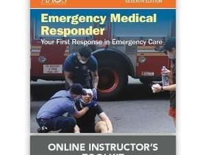 Emergency Medical Responder: Your First Response in Emergency Care Online Instructor Toolkit